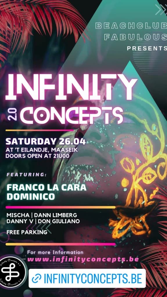 Infinity Concepts 2.0 First Edition — Beachclub Fabulous, ’t Eilandje Maaseik, 26 april